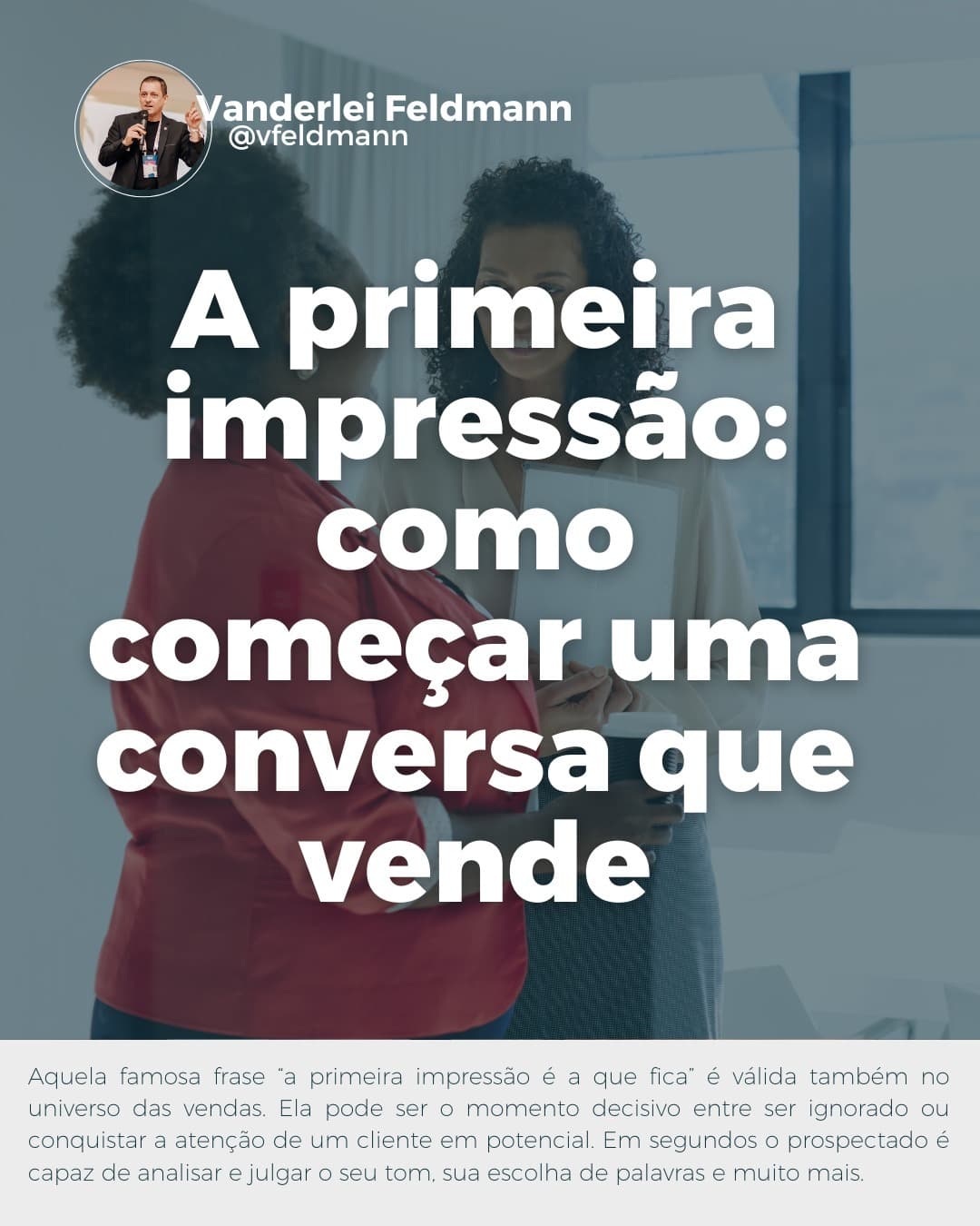 A primeira impressão: como começar uma conversa que vende!