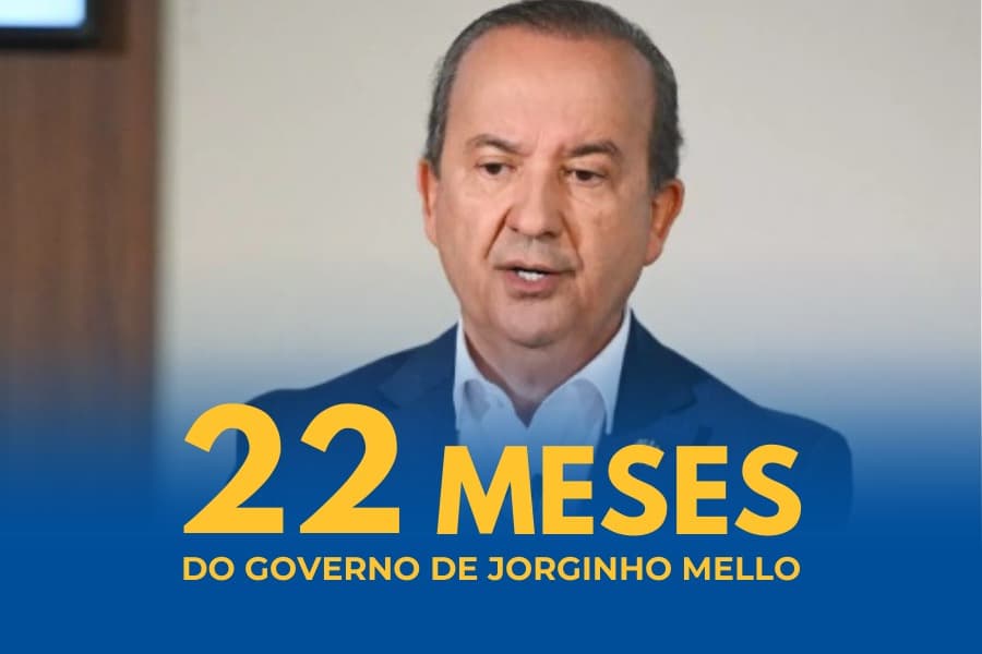 22 meses do Governo de Jorginho Mello 